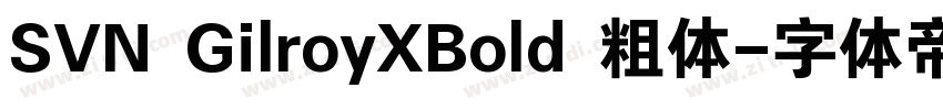 SVN GilroyXBold 粗体字体转换